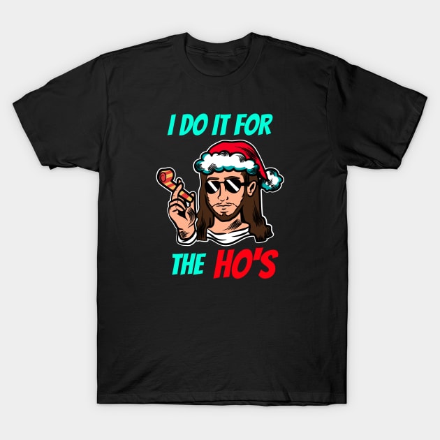 I do It for the Ho's Jesus T-Shirt by Marius Andrei Munteanu